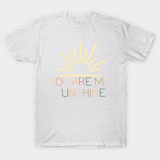 You are my sunshine T-Shirt